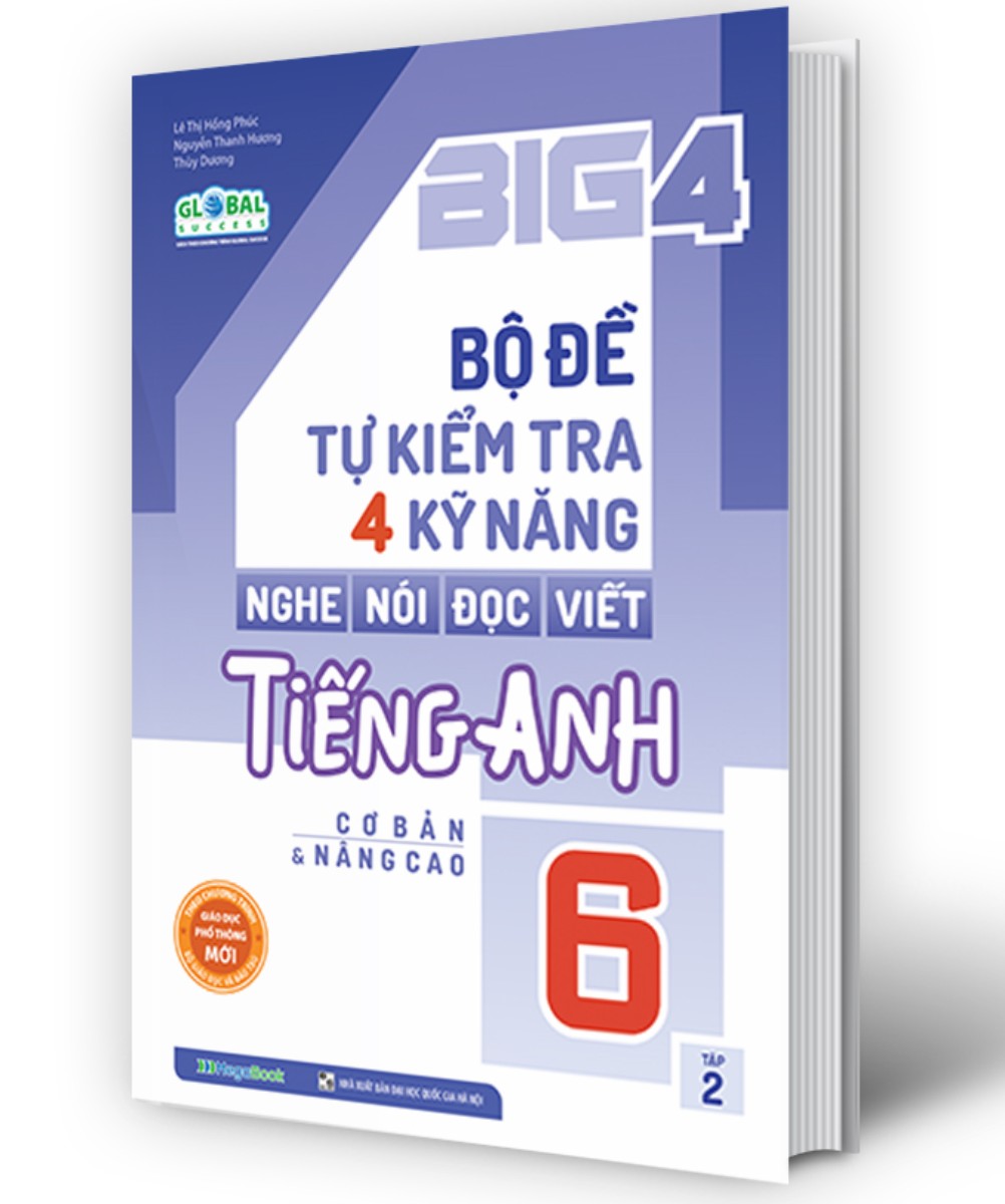 Big 4 Bộ Đề Tự Kiểm Tra 4 Kỹ Năng Nghe - Nói - Đọc - Viết Tiếng Anh (Cơ Bản Và Nâng Cao) 6 Tập 2 (Global) _Mega