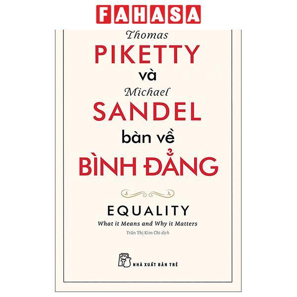 Sách - Thomas Piketty Và Michael Sandel Bàn Về Bình Đẳng