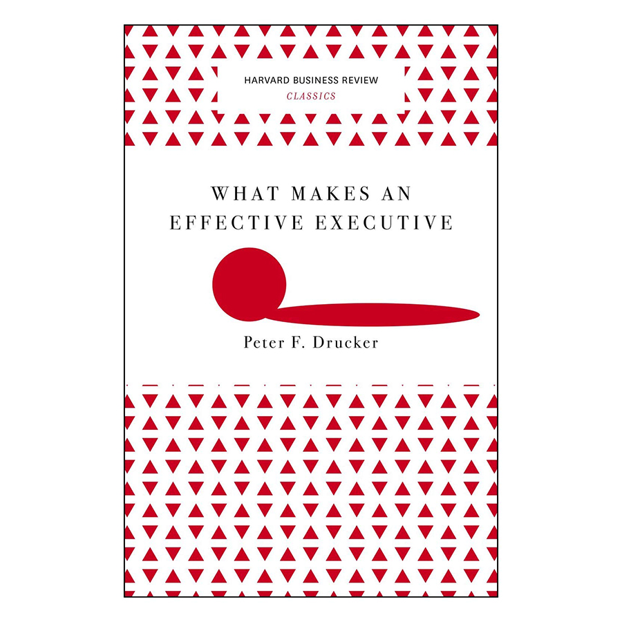 [Hàng thanh lý miễn đổi trả] Harvard Business Review Classics What Makes an Effective Executive