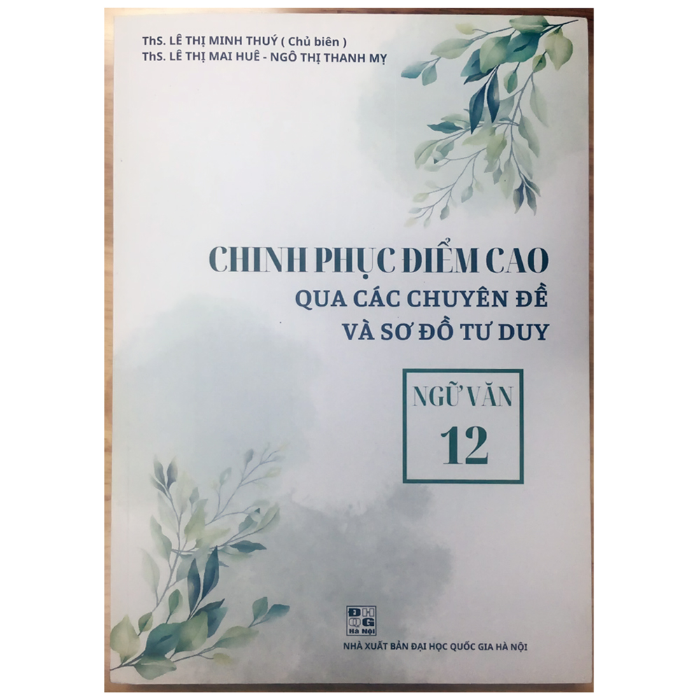 Chinh phục điểm cao qua các chuyên đề và sơ đồ tư duy - Ngữ văn 12