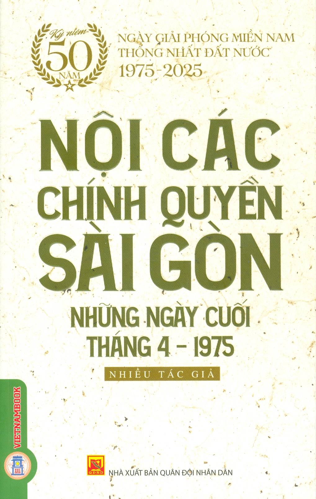 Nội Các Chính Quyền Sài Gòn Những Ngày Cuối Tháng 4 - 1975 (Kỷ niệm 50 năm ngày giải phóng miền Nam thống nhất đất nước 1975 - 2025)