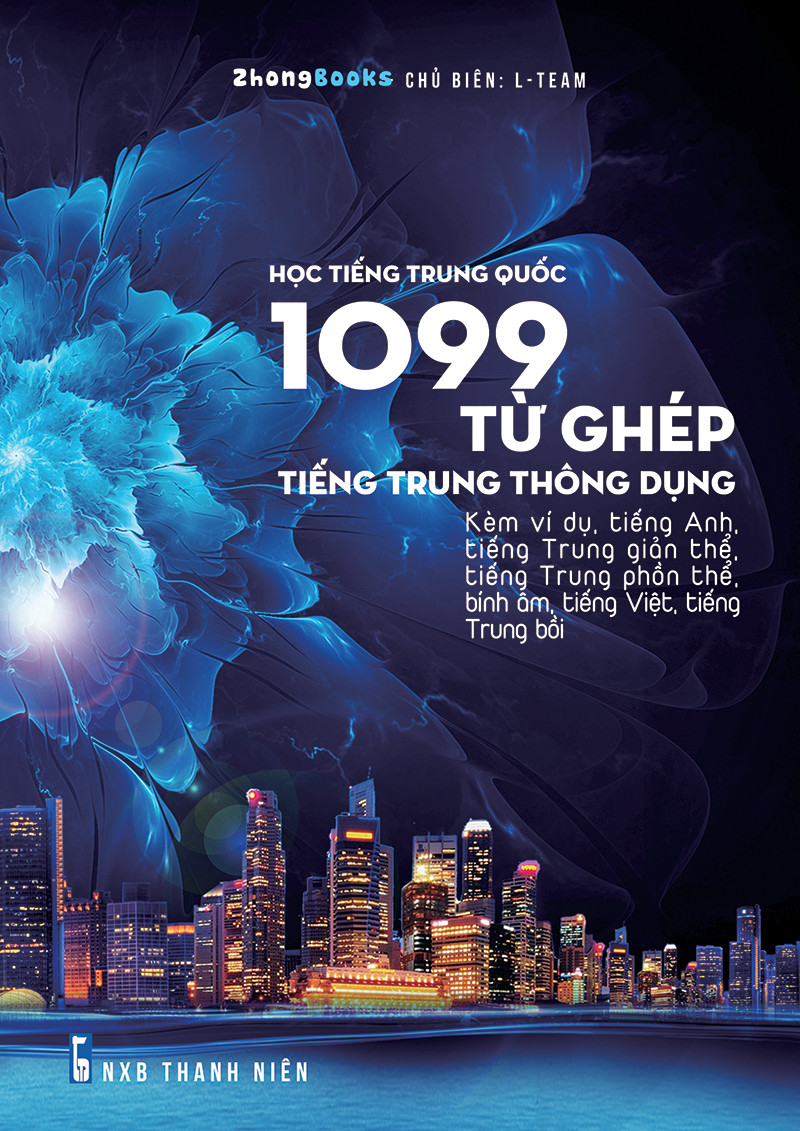 1099 Từ Ghép Tiếng Trung Thông Dụng (Kèm ví dụ, tiếng Anh, tiếng Trung giản thể, tiếng Trung phồn thể, bính âm, tiếng Việt, tiếng Trung bồi) + DVD Audio tài liệu