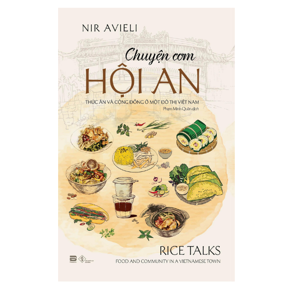 Chuyện Cơm Hội An - Thức Ăn Và Cộng Đồng Ở Một Đô Thị Việt Nam (PB)