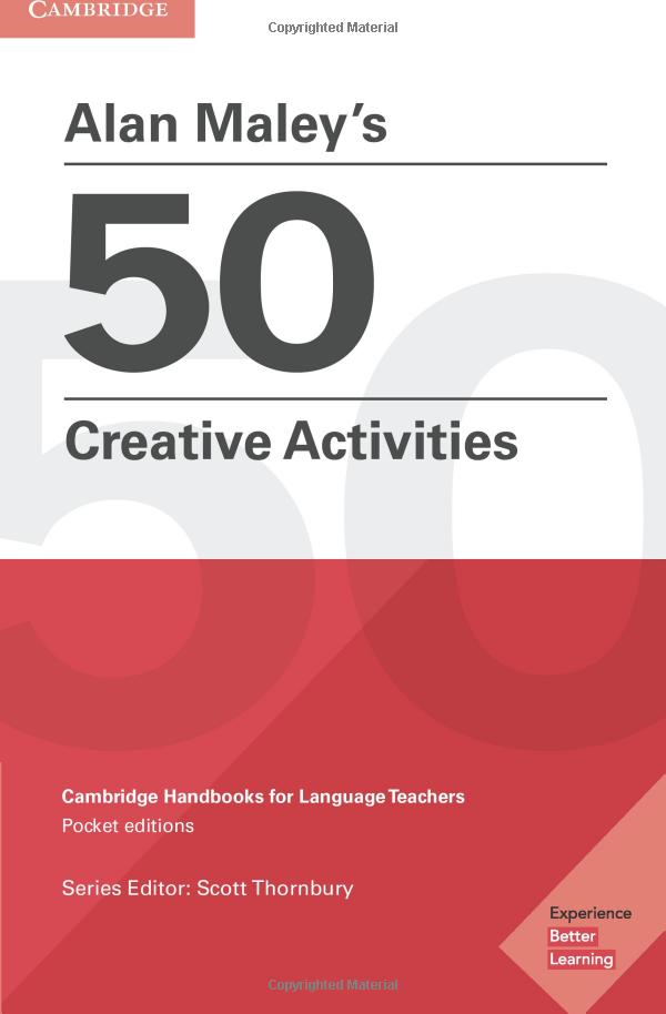 Alan Maley's 50 Creative Activities Pocket Editions: Cambridge Handbooks For Language Teachers
