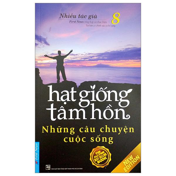 Hạt Giống Tâm Hồn – Tập 8 Những Câu Chuyện Cuộc Sống Tái Bản 2023