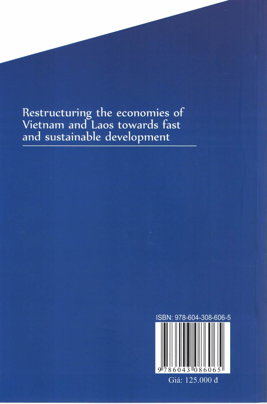 Tái Cơ Cấu nền Kinh Tế Việt Nam &amp; Lào Hướng Tới Phát Triển Nhanh Và Bền Vững (Sách chuyên khảo)
