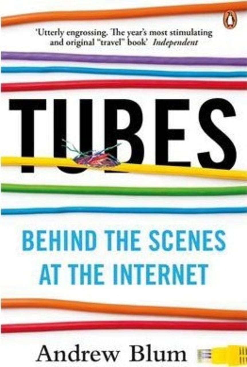 Sách - Tubes : Behind the Scenes at the Internet by Andrew Blum