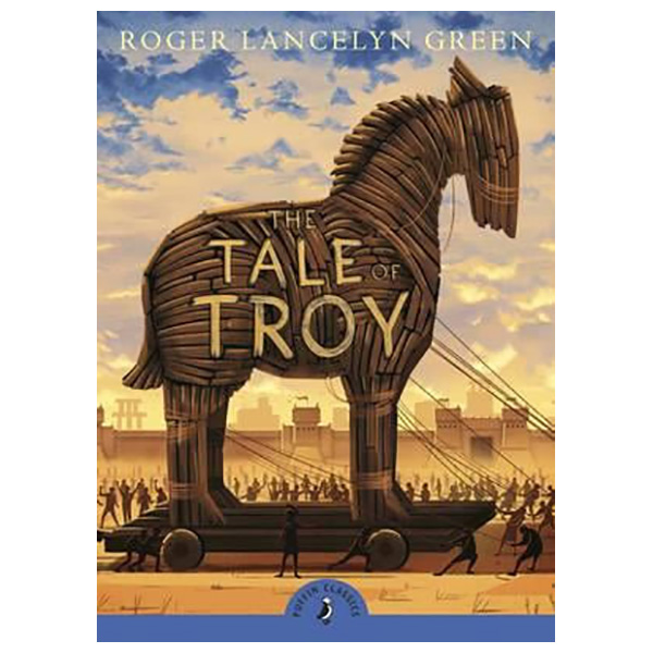 The Tale of Troy (Puffin Classics)