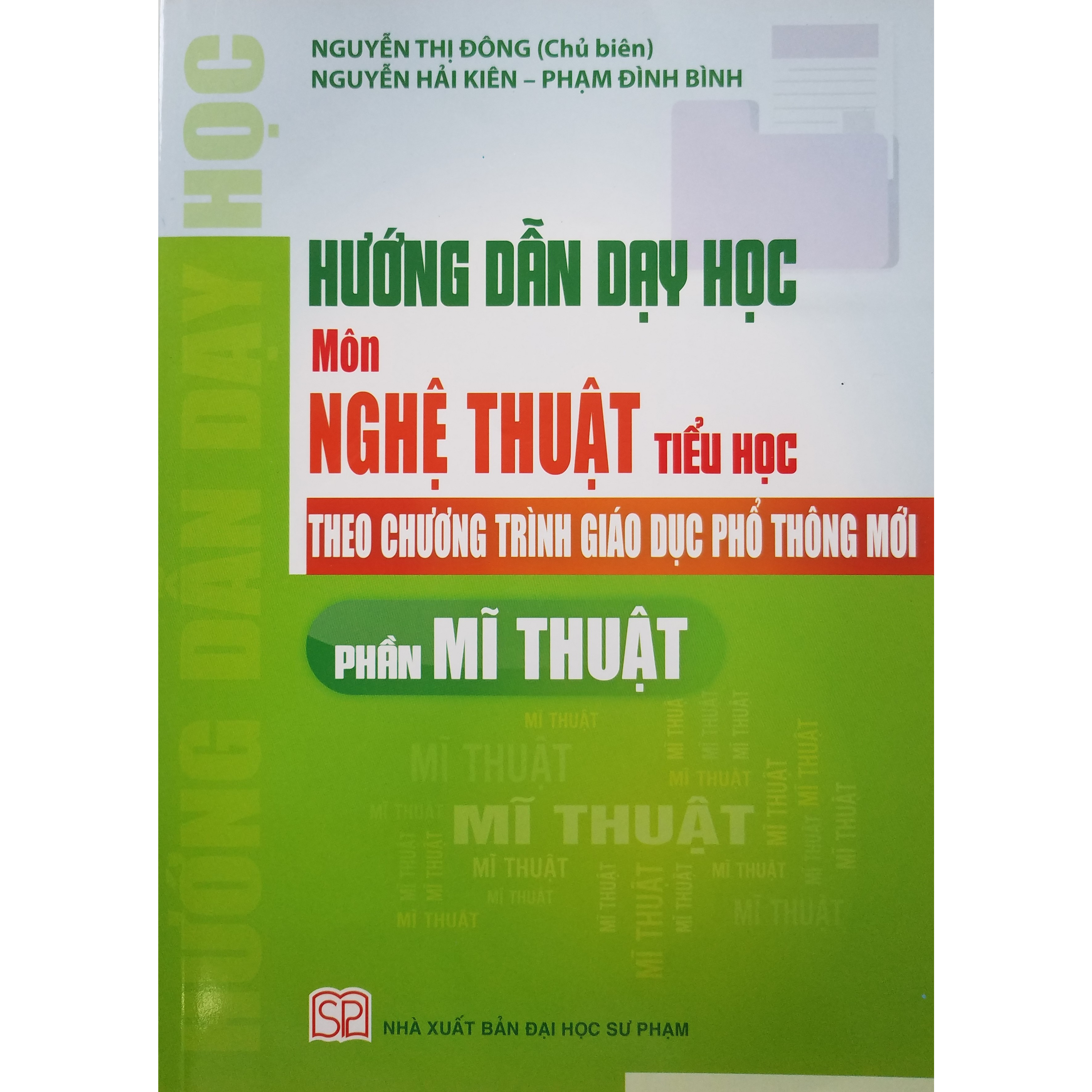 Hướng Dẫn Dạy Học Môn Nghệ Thuật Tiểu Học Theo Chương Trình Giáo Dục Phổ Thông Mới - Phần Mĩ Thuật