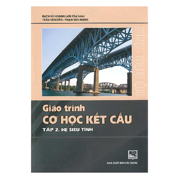 Giáo Trình Cơ Học Kết Cấu : Hệ Siêu Tĩnh (Tập 2)