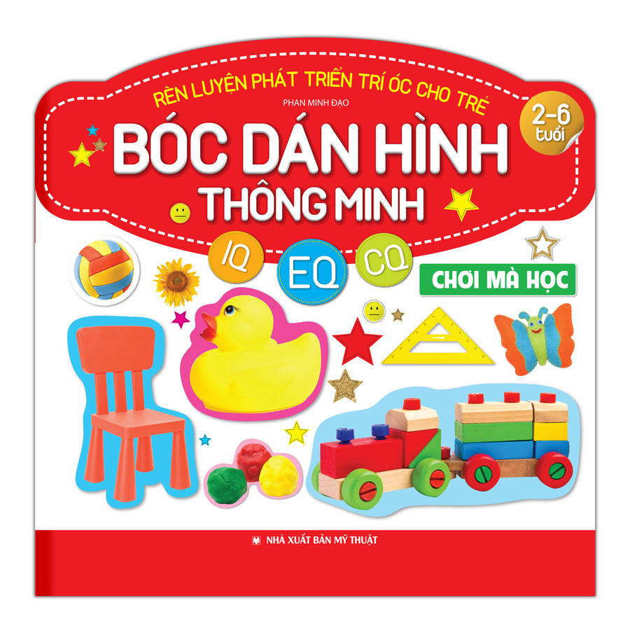 Rèn Luyện Phát Triển Trí Óc Cho Trẻ (2-6 Tuổi) Bóc Dán Hình Thông Minh IQ-EQ-CQ - Chơi Mà Học