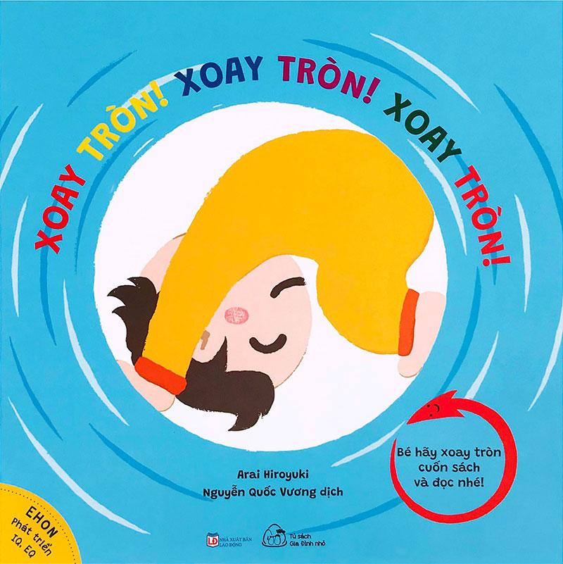 Sách Ehon Phát Triển IQ, EQ - Xoay Tròn! Xoay Tròn! Xoay Tròn!