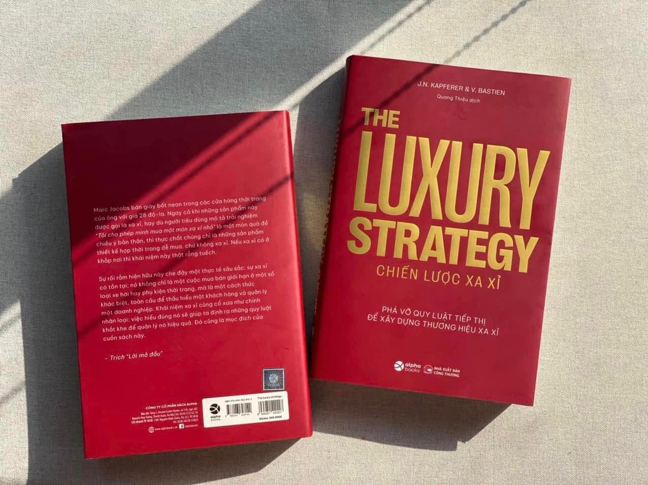 The Luxury Strategy: Chiến Lược Xa Xỉ - Phá Vỡ Quy Luật Tiếp Thị Để Xây Dựng Thương Hiệu Xa Xỉ