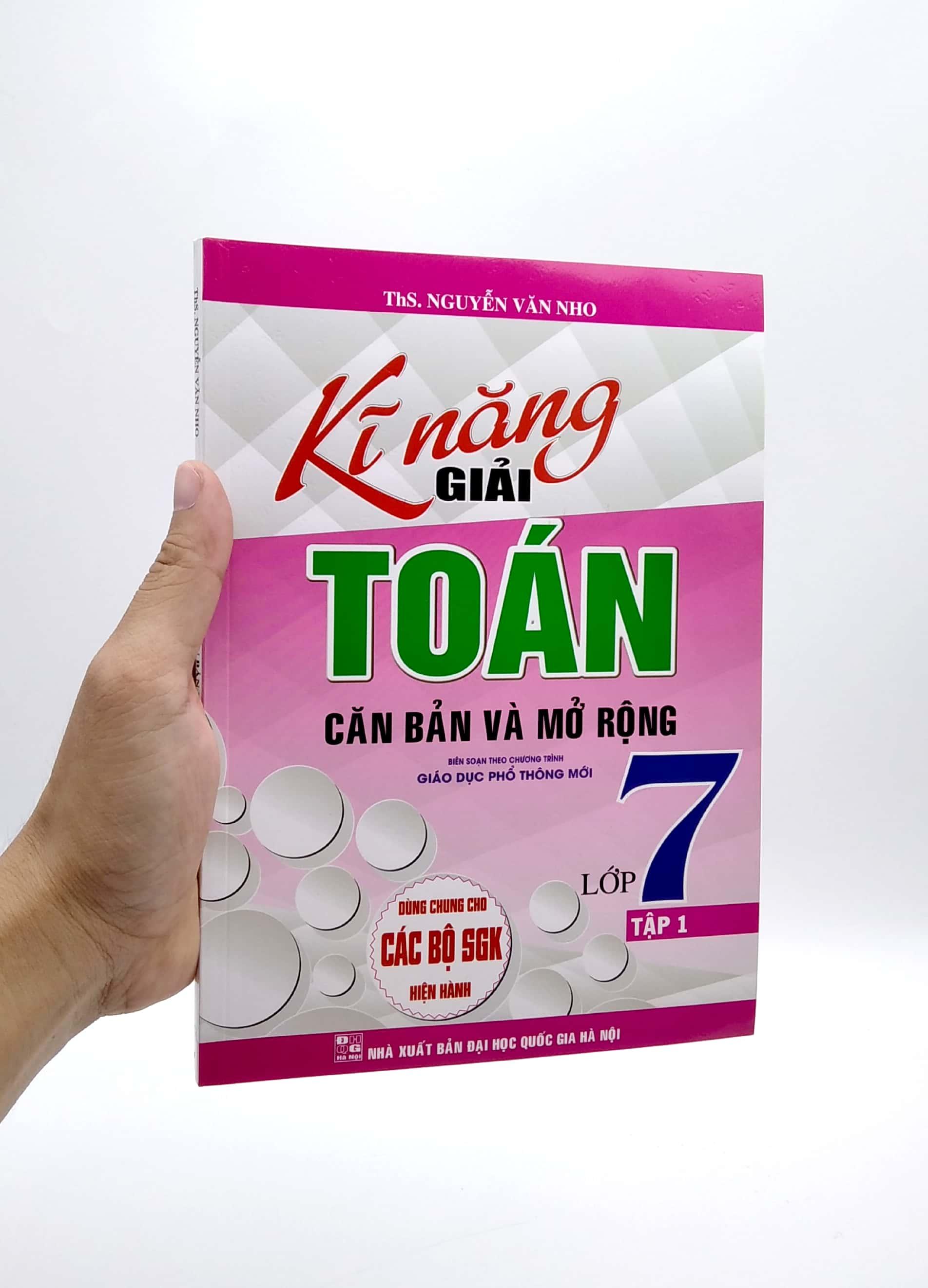 Kĩ Năng Giải Toán Căn Bản Và Mở Rộng Lớp 7 - Tập 1