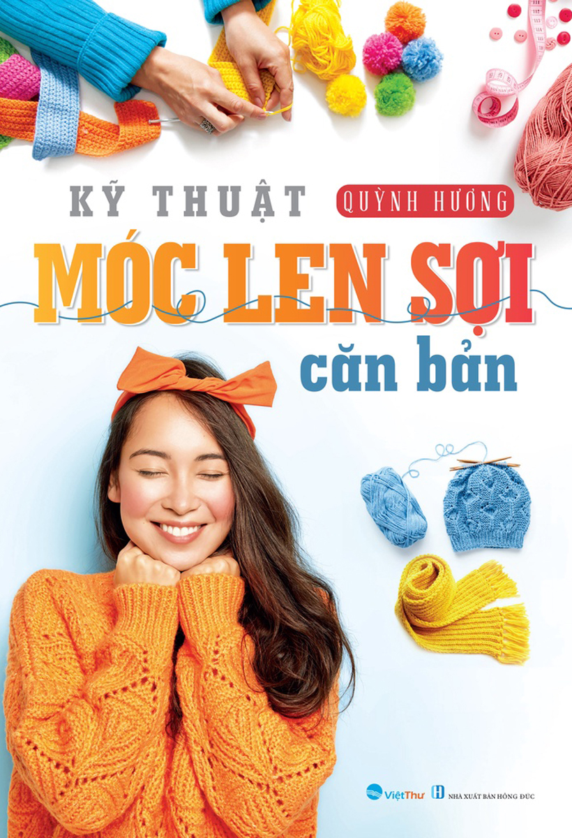 Kỹ Thuật Móc Len Sợi Căn Bản (Tái Bản)