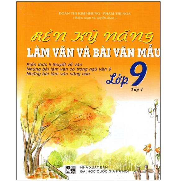 Sách - Rèn Kỹ Năng Làm Văn Và Bài Văn Mẫu Lớp 9 (Tập 1)