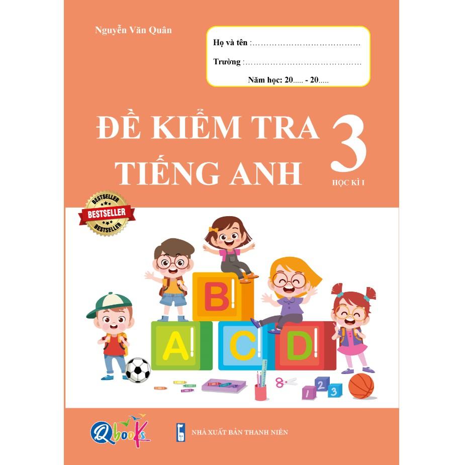 Đề Kiểm Tra Tiếng Anh 3 Học Kì 1 (1 cuốn)  - Bản Quyền