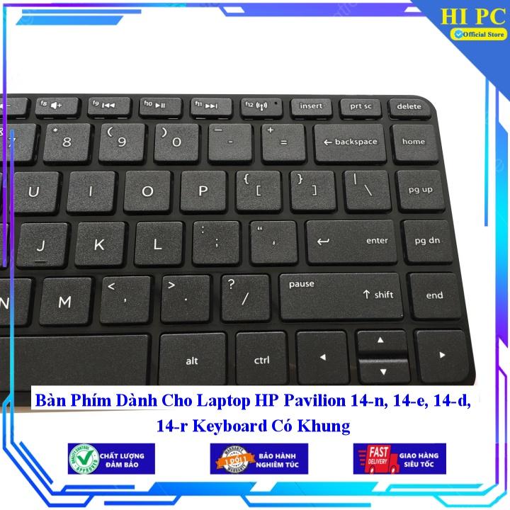Bàn Phím Dành Cho Laptop HP Pavilion 14-n 14-e 14-d 14-r Keyboard Có Khung - Phím Zin - Hàng Nhập Khẩu
