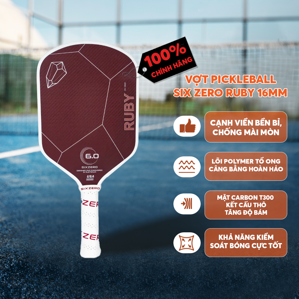 Vợt Pickleball Six Zero Ruby Cao Cấp 16mm - Toàn Diện - Kiểm Soát - Bền Bỉ - Tốc Độ - Xoáy Tuyệt Đỉnh - Nhẹ