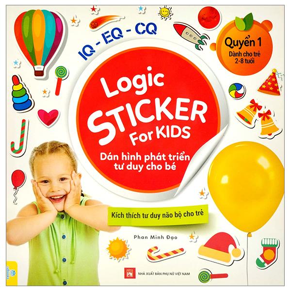 Logic Sticker For Kids - Dán Hình Phát Triển Tư Duy Cho Bé - Quyển 1 (Dành Cho Trẻ 2-8 Tuổi)