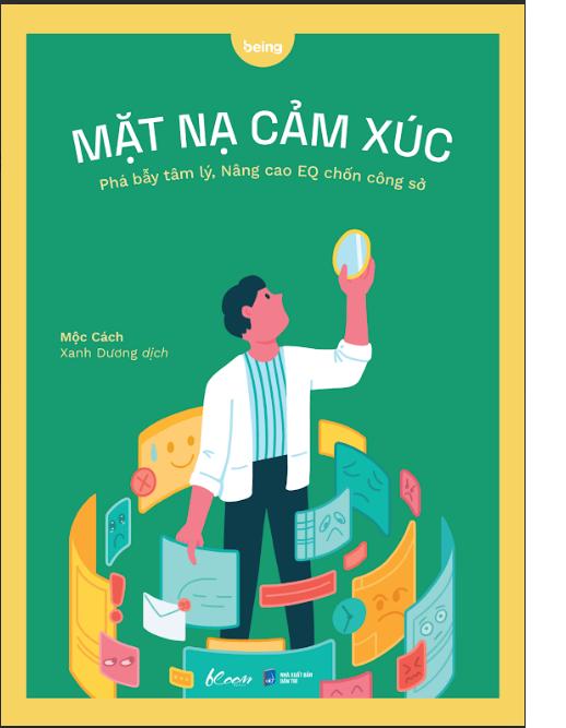 Mặt Nạ Cảm Xúc Phá Bẫy Tâm Lý, Nâng Cao EQ Chốn Công Sở