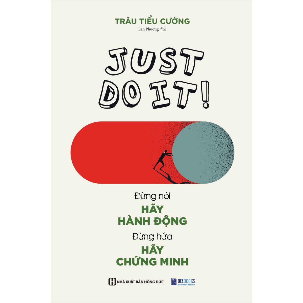 Just do it: Đừng nói hãy hành động, đừng hứa hãy chứng minh