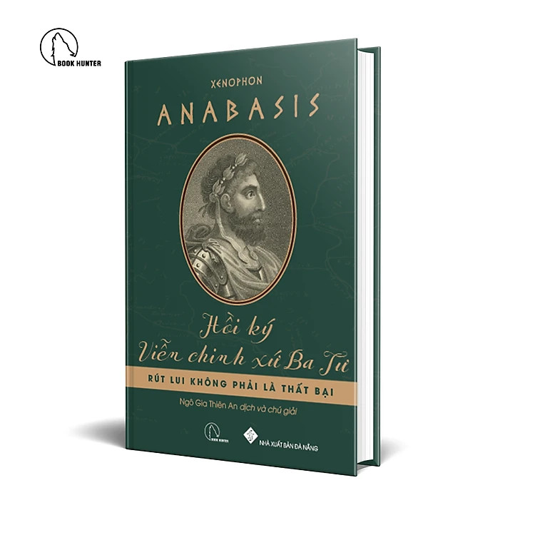 ANABASIS - Hồi Ký Viễn Chinh Xứ Ba Tư - Xenophon - Ngô Gia Thiên An dịch (bìa cứng)