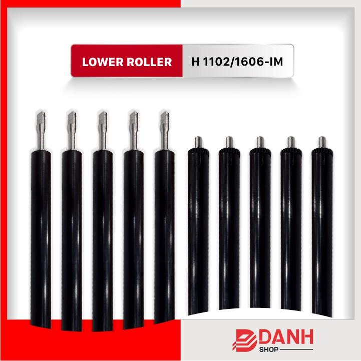 Lower Roller H-1102-1606-IM _hay RULO ÉP (DƯỚI) Sử dụng cho HP P 11025/ 1606/ 1106/ 1108/ 1560/ 1566/ M-1132/ 1212/ 1214/ 1217 ( C-337)