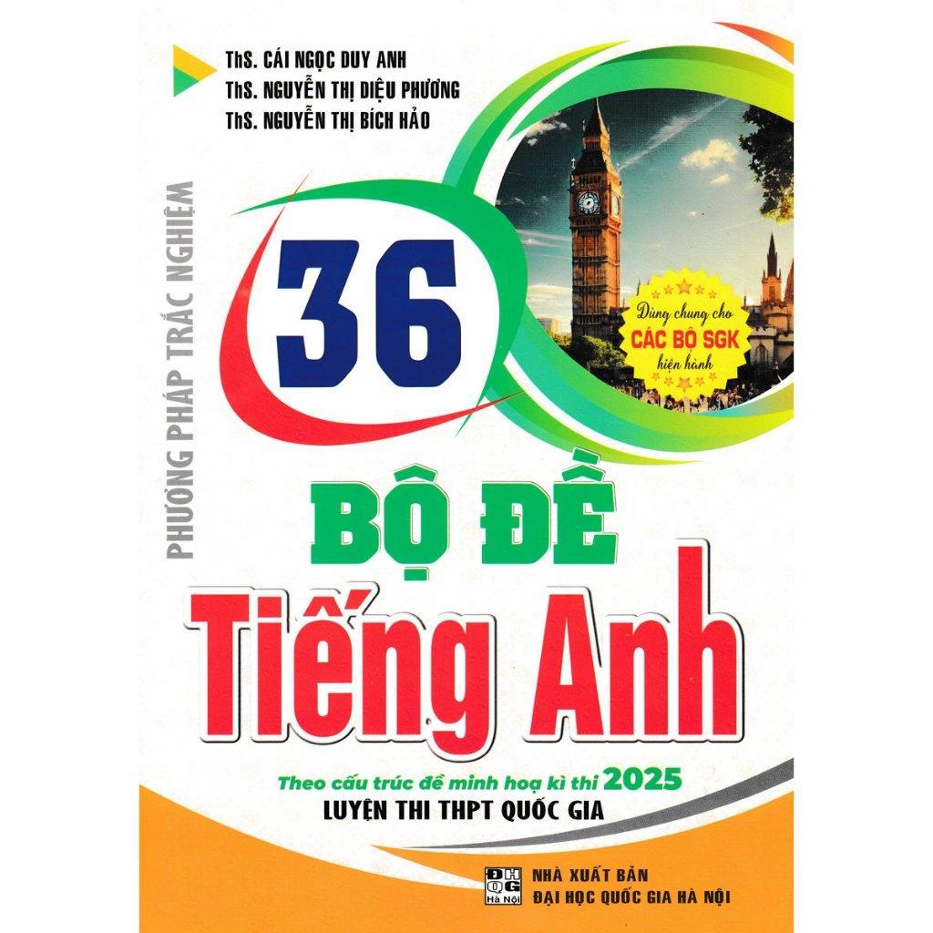 Sách - 36 Bộ Đề Tiếng Anh Theo Cấu Trúc Đề Minh Họa Kì Thi 2025 Luyện Thi THPT Quốc Gia Dùng Chung Cho Các Bộ Sgk Hiện Hành - Hồng Ân