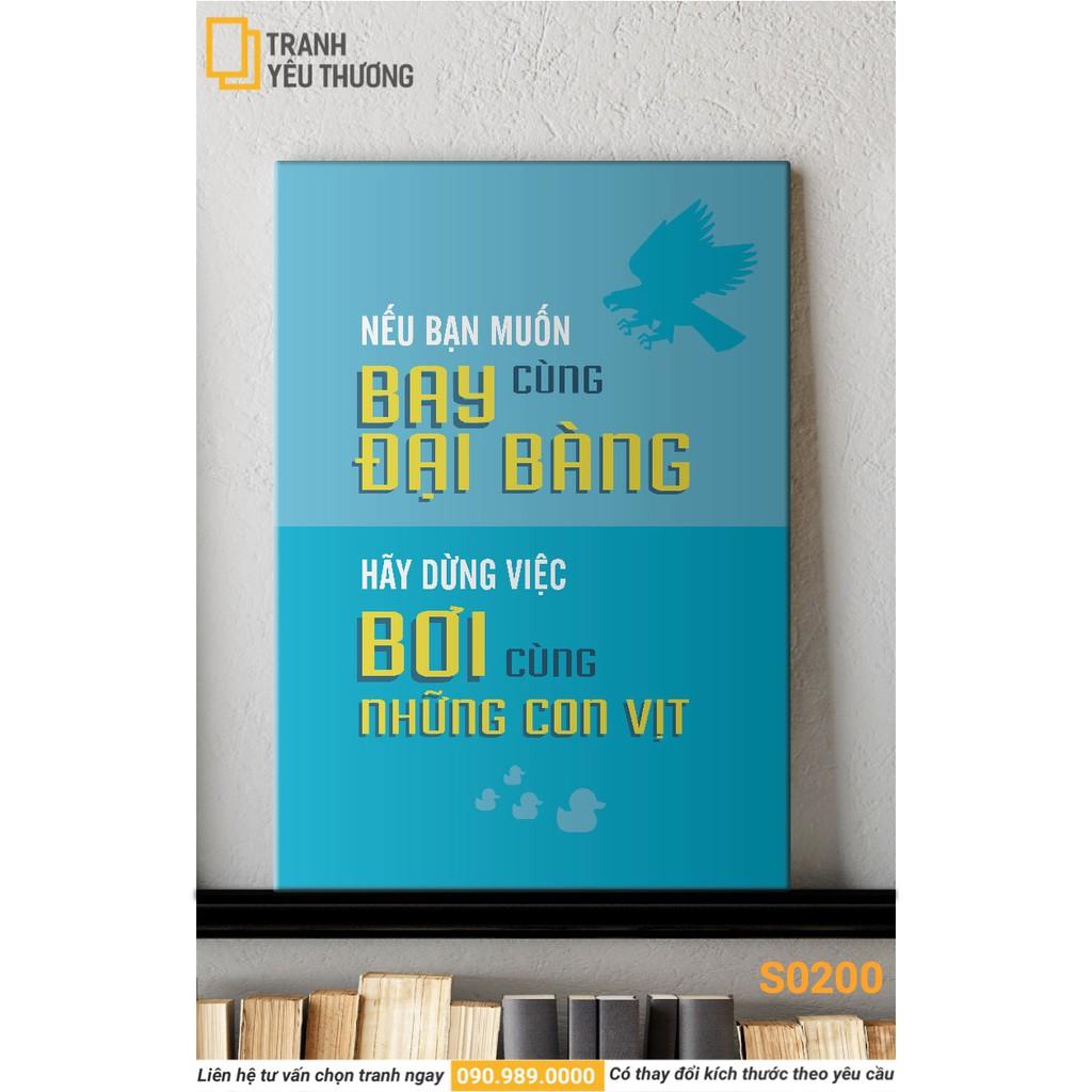 Tranh Văn Phòng tạo động lực - NẾU BẠN MUỐN BAY CÙNG ĐẠI BÀNG HÃY DỪNG VIỆC BƠI CÙNG NHỮNG CON VỊT