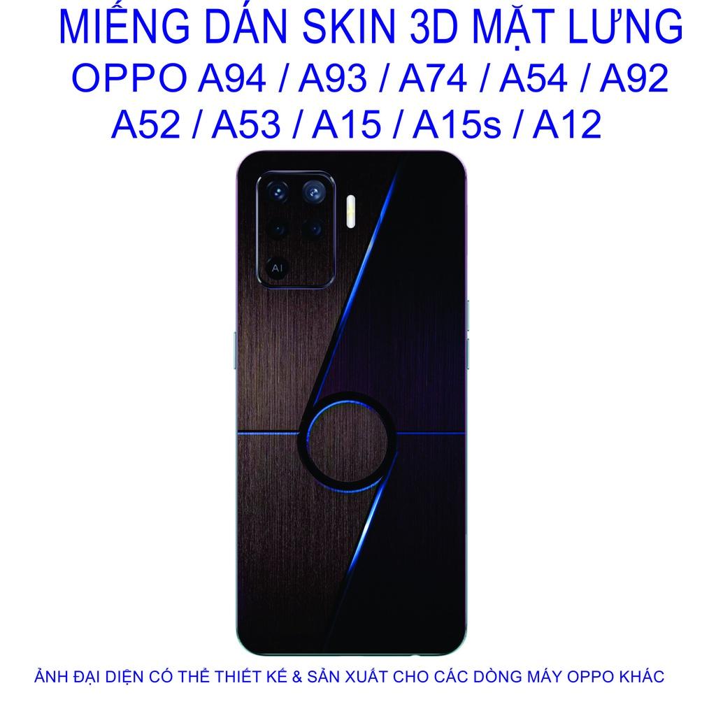 Miếng Dán Skin 3D mặt lưng dành cho OPPO A94 / A93 / A74 / A54 / A92 / A52 / A53 / A15 / A15s / A12 chống trầy xước......