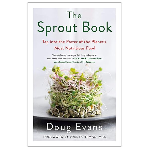 The Sprout Book: Tap Into The Power Of The Planet's Most Nutritious Food