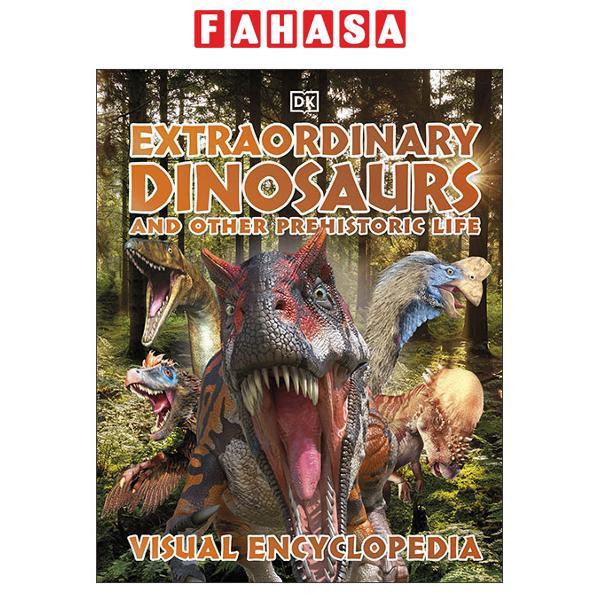 Sách ngoại văn: Extraordinary Dinosaurs And Other Prehistoric Life Visual Encyclopedia - Hardback