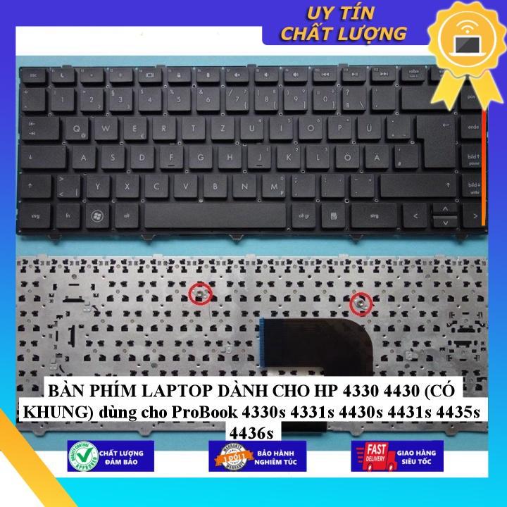 BÀN PHÍM LAPTOP dùng cho HP 4330 4430 (CÓ KHUNG) dùng cho ProBook 4330s 4331s 4430s 4431s 4435s 4436s - Hàng Nhập Khẩu New Seal