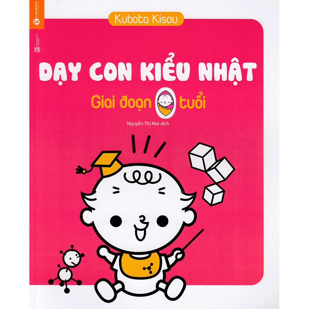 Dạy Con Kiểu Nhật - Giai Đoạn Trẻ 0 Tuổi - Tặng Kèm Sổ Tay