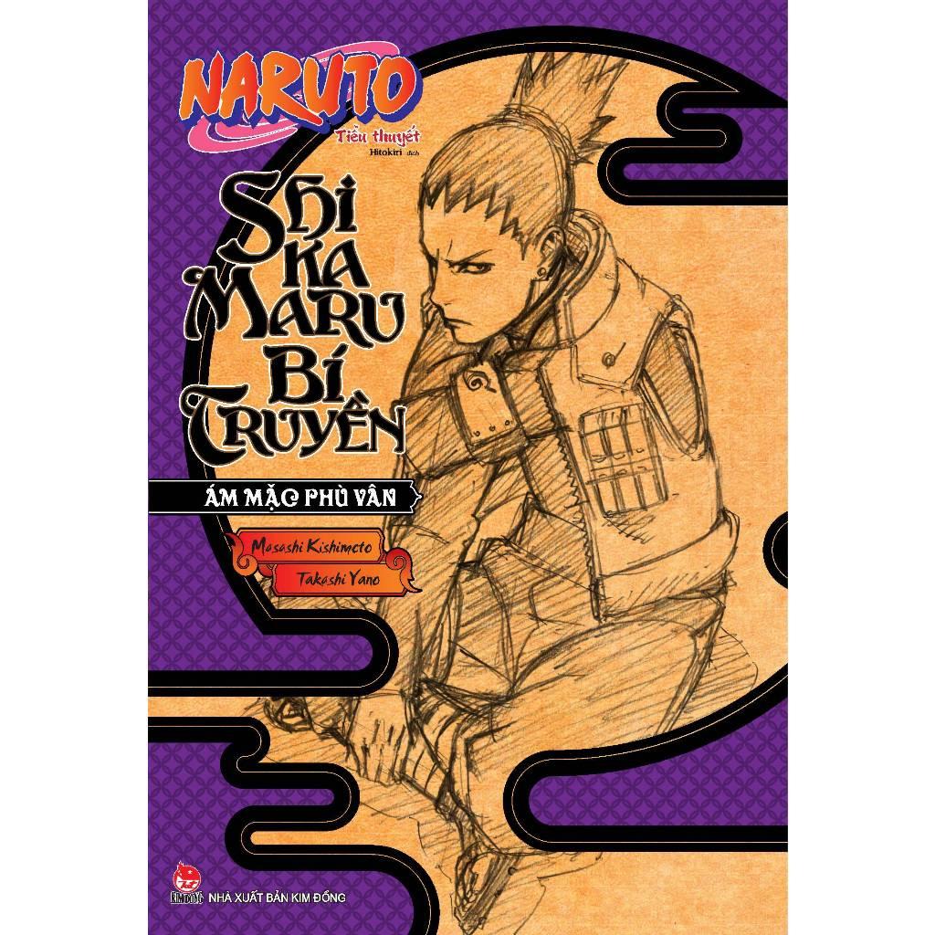 Tiểu Thuyết Naruto - Shikamaru Bí Truyền: Ám Mặc Phù Vân - NXB Kim Đồng