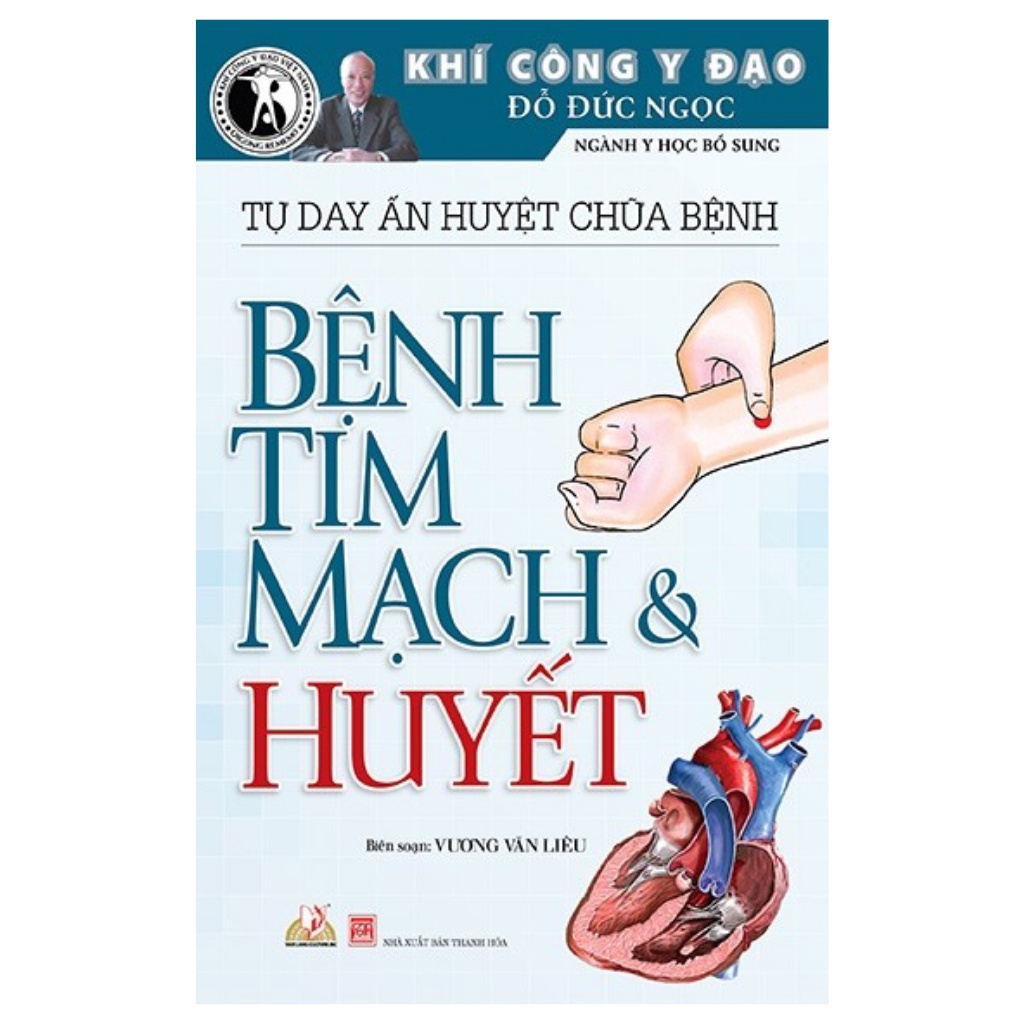 Khí Công Y Đạo - Tự Day Ấn Huyệt Chữa Bệnh - Bệnh Tim Mạch Và Huyết