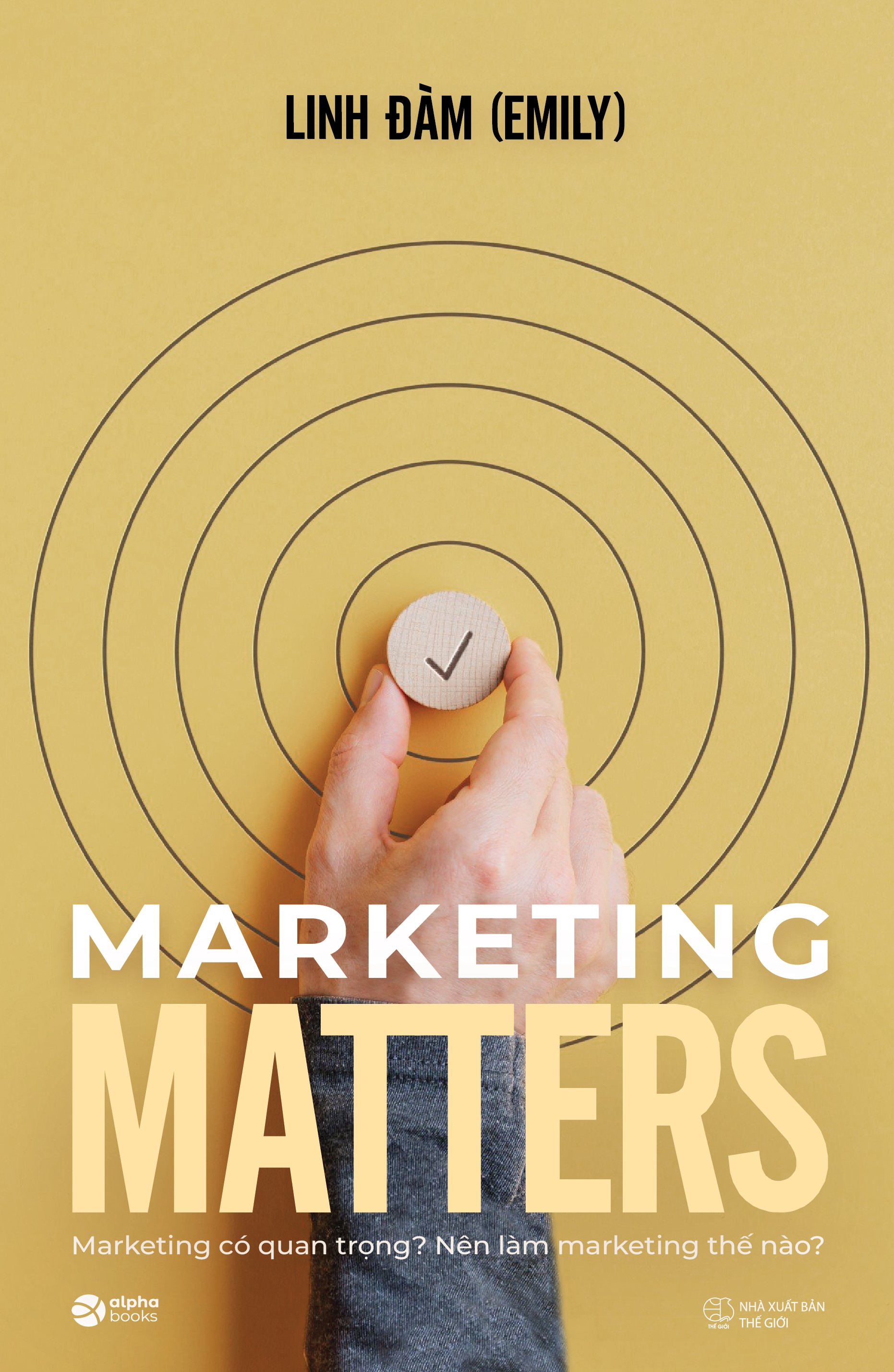 Marketing Matters - Marketing Có Quan Trọng? Nên Làm Marketing Thế Nào? - Linh Đàm (Emily)