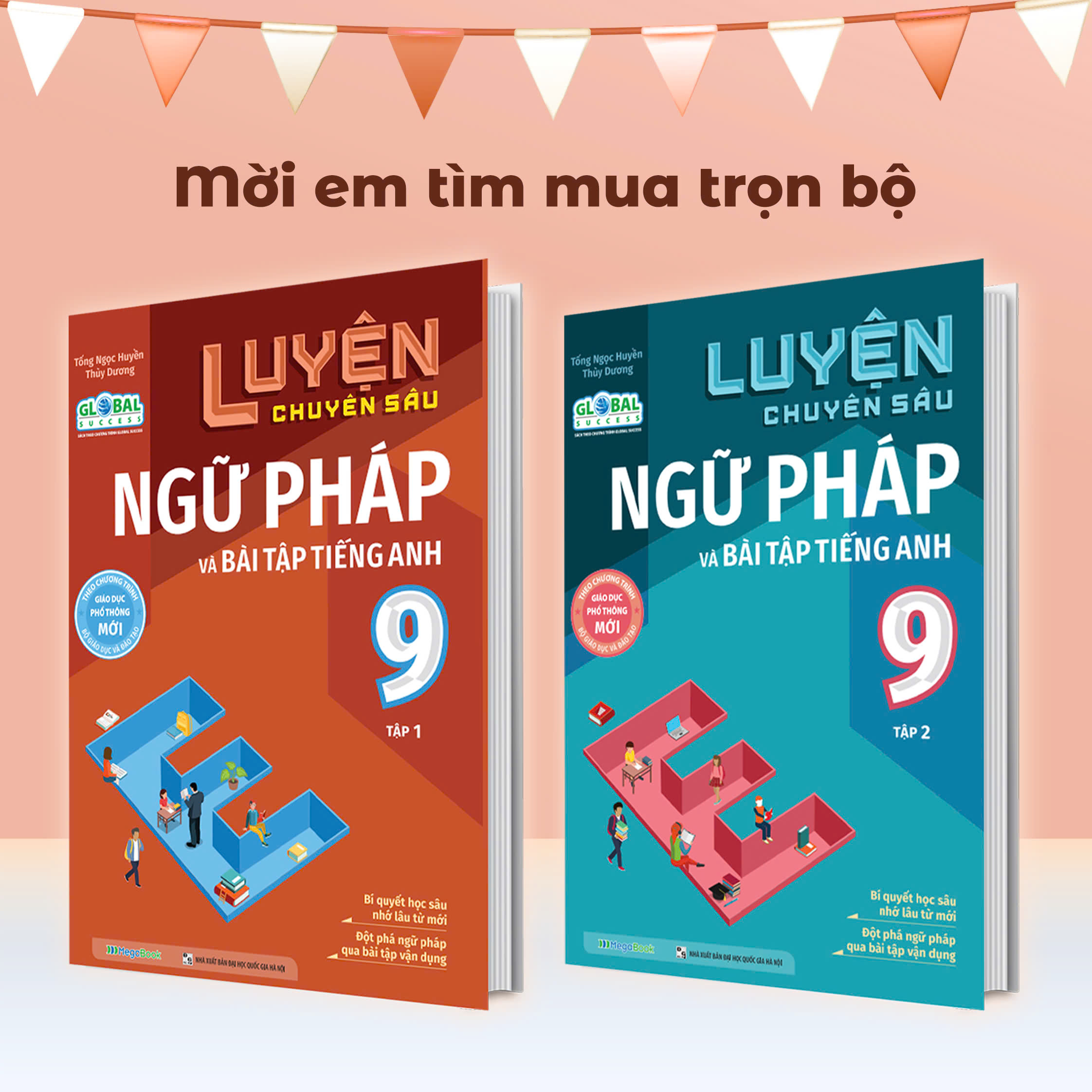 Luyện chuyên sâu ngữ pháp và bài tập tiếng anh Lớp 9 tập 1 (Global)