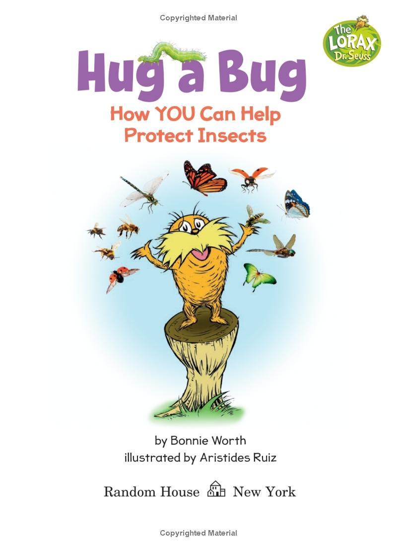 Hug A Bug: How YOU Can Help Protect Insects (Dr. Seuss's The Lorax Books)