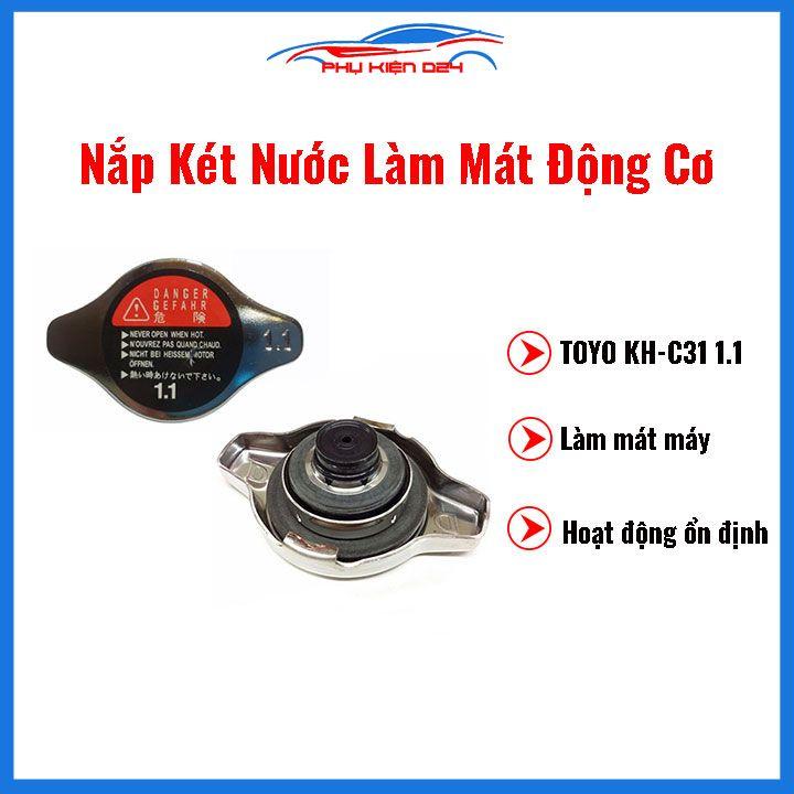 Nắp két nước làm mát động cơ ô tô TOYO KH-C31 1.1 (giá/1chiếc)