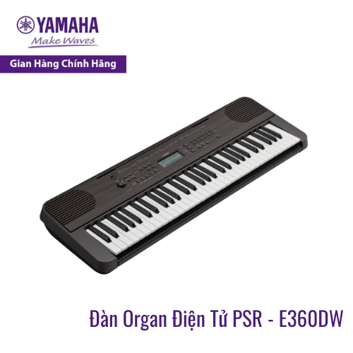 Đàn Organ Điện Tử Yamaha PSR-E360DW (Màu gỗ óc chó đen) - Bảo hành chính hãng 12 tháng