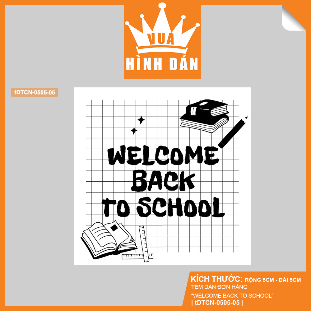 Set 50/100 sticker WELCOME BACK TO SCHOOL 5x5cm - tem dán hộp gói quà, túi sản phẩm 4.007 vuahinhdan
