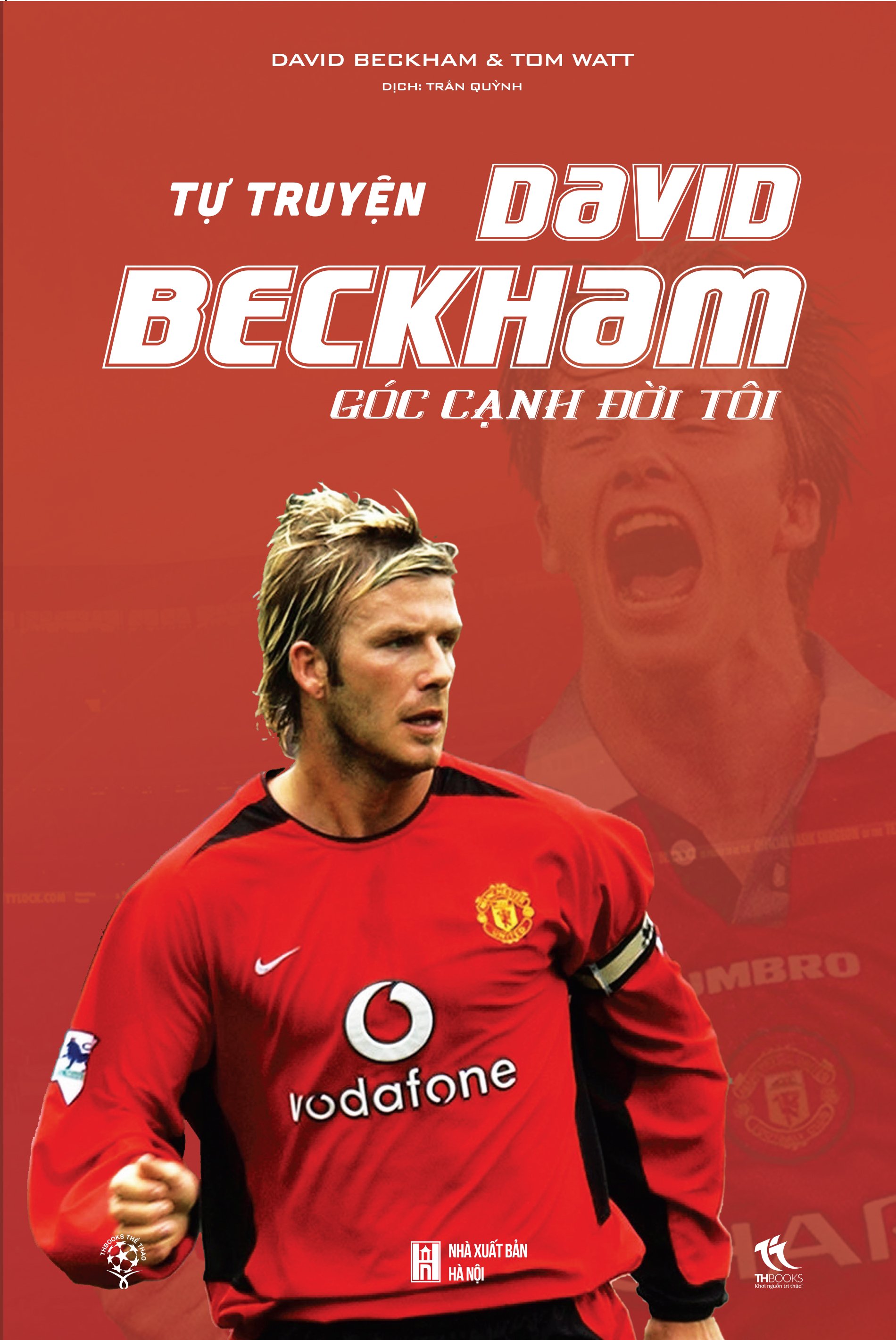 Tự Truyện David Beckham - Góc Cạnh Đời Tôi