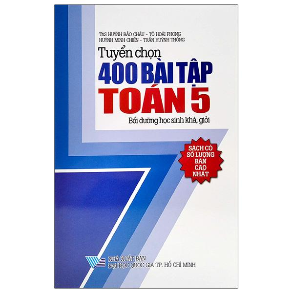 Tuyển Chọn 400 Bài Tập Toán Lớp 5 (Bồi Dưỡng Học Sinh Khá, Giỏi)