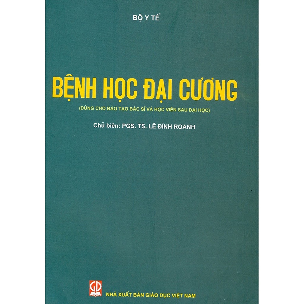 Bệnh Học Đại Cương (Dùng Cho Đào Tạo Bác Sĩ Và Học Viên Sau Đại Học)