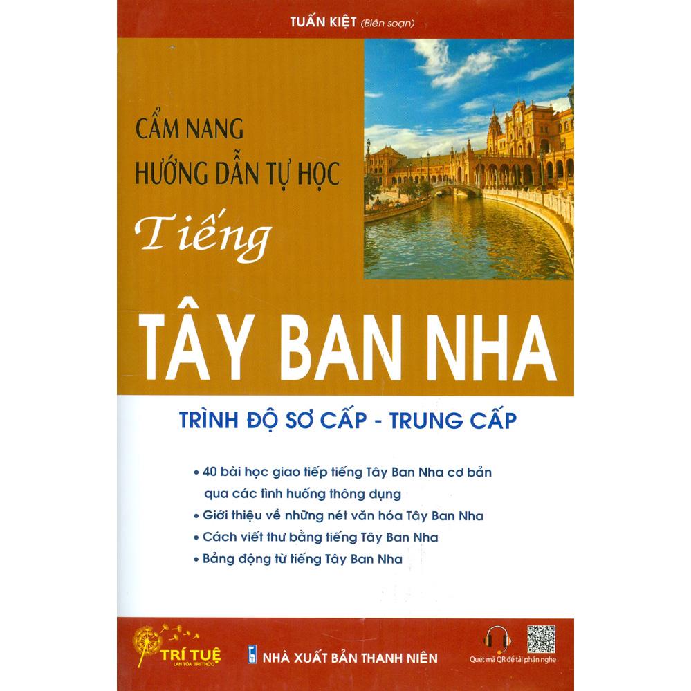 Cẩm Nang Hướng Dẫn Tự Học Tiếng Tây Ban Nha - Trình Độ Sơ Cấp - Trung Cấp