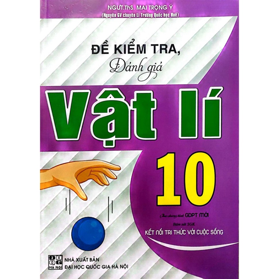 Sách - Đề Kiểm Tra Đánh Giá Vật Lí Lớp 10 HA-Mk
