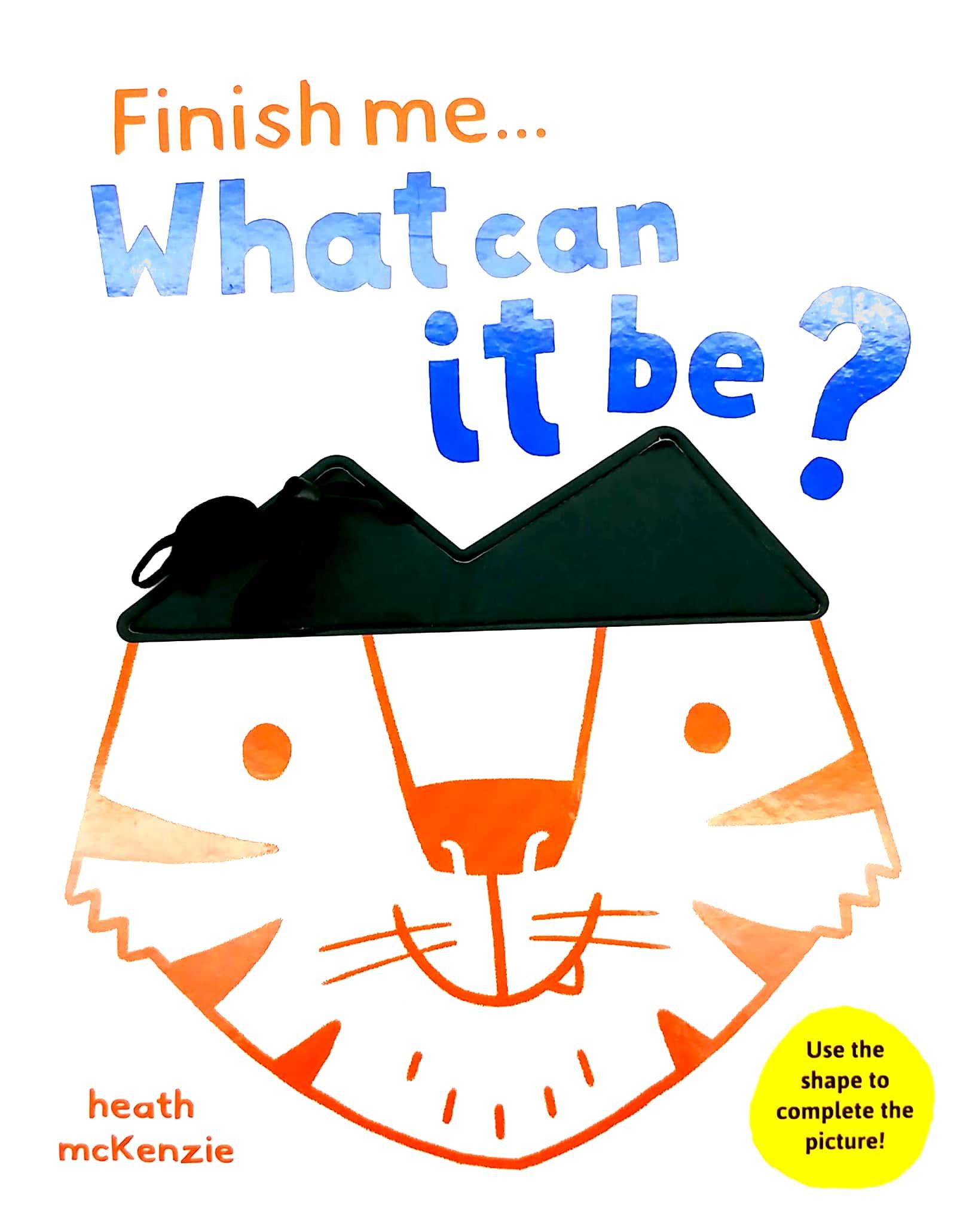 Finish Me - What Can It Be?