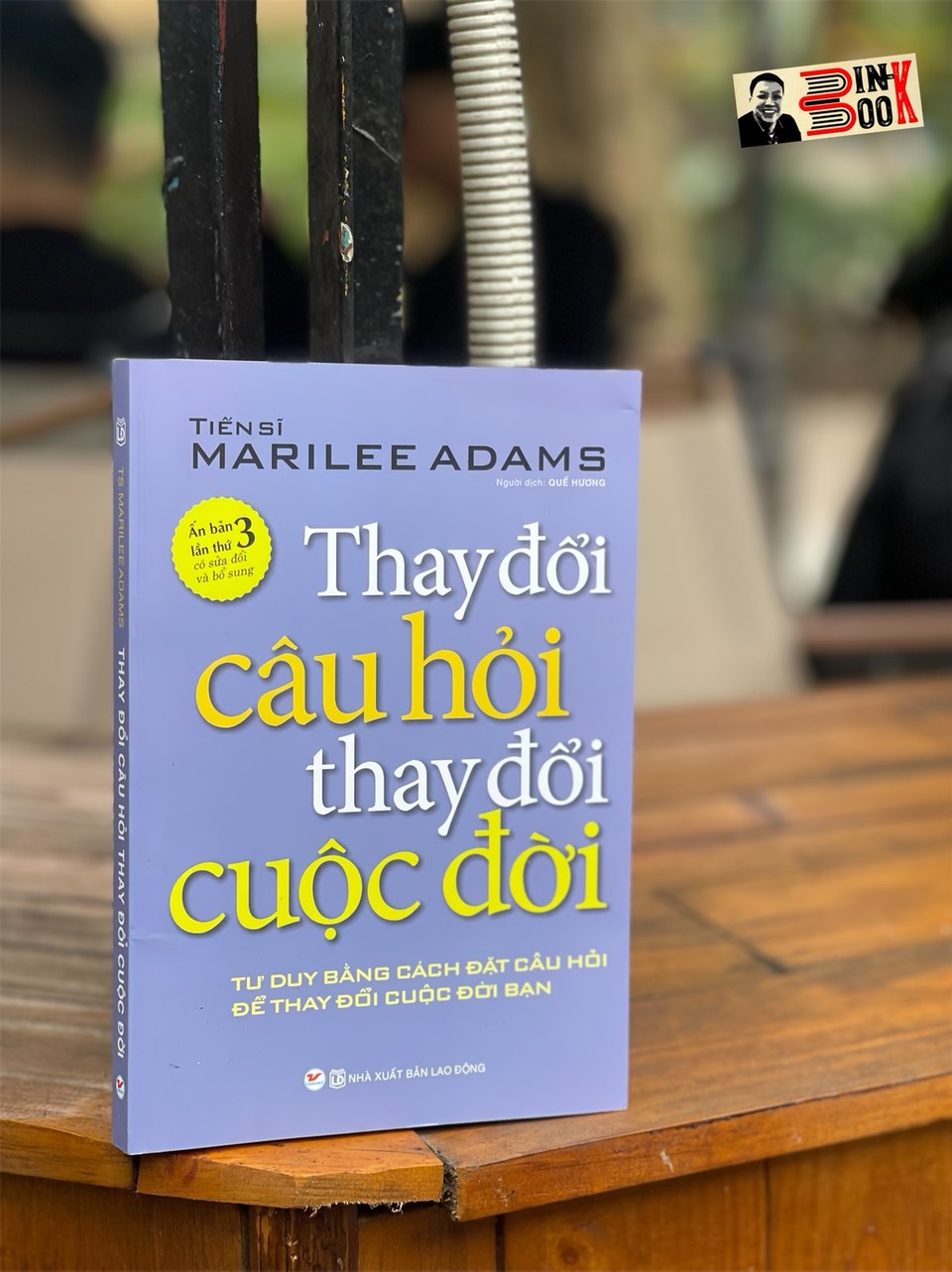 THAY ĐỔI CÂU HỎI THAY ĐỔI CUỘC ĐỜI – Marilee Adams – Tân Việt Books – NXB Lao Động (bìa mềm)